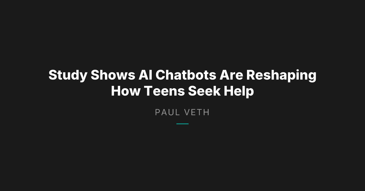 Study Shows AI Chatbots Are Reshaping How Teens Seek Help